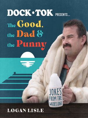 cover image of Dock Tok Presents...The Good, the Dad, and the Punny